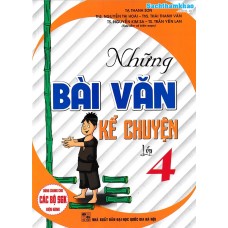 Những bài văn Kể chuyện lớp 4 - Dùng chung cho các bộ SGK